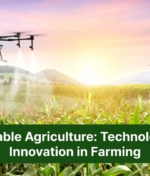Sustainable Agriculture: Technology and Innovation in Farming