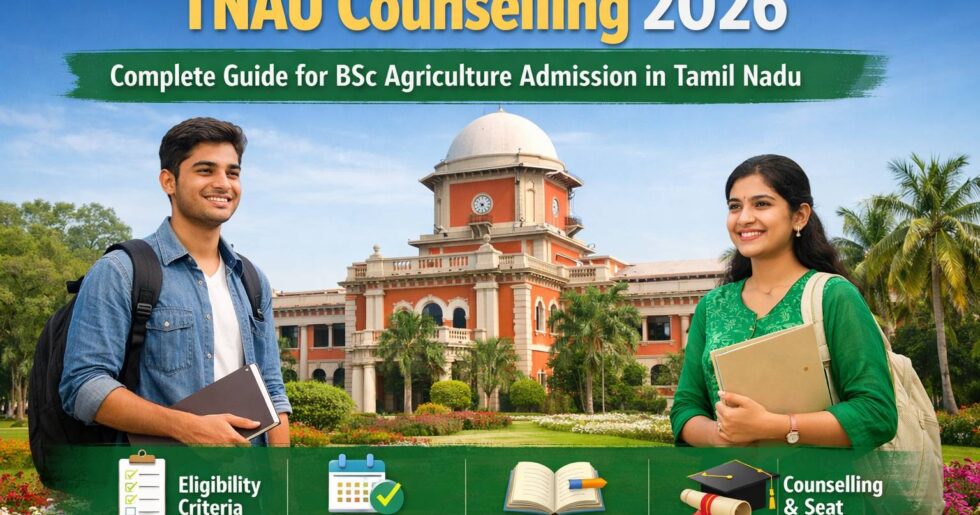 TNAU Counselling 2026: Complete Guide for BSc Agriculture Admission in Tamil Nadu