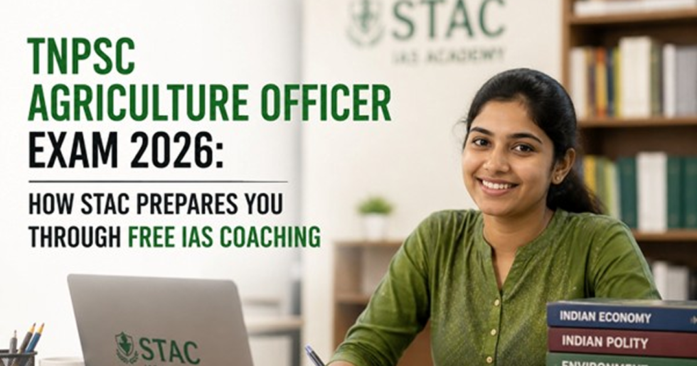 TNPSC Agriculture Officer Exam 2026: How STAC Prepares You Through Free IAS Coaching